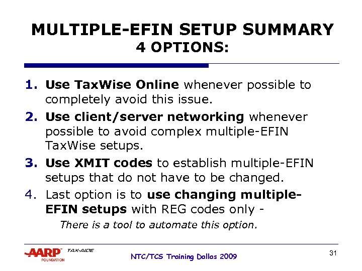 MULTIPLE-EFIN SETUP SUMMARY 4 OPTIONS: 1. Use Tax. Wise Online whenever possible to completely