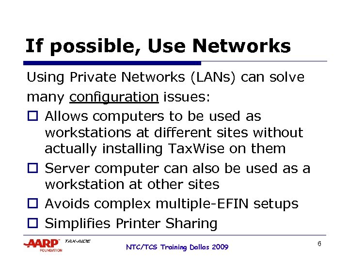 If possible, Use Networks Using Private Networks (LANs) can solve many configuration issues: o