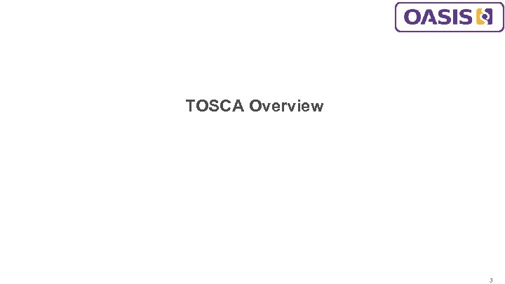 TOSCA Overview 3 