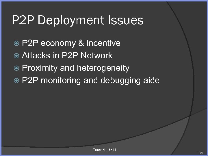 P 2 P Deployment Issues P 2 P economy & incentive Attacks in P