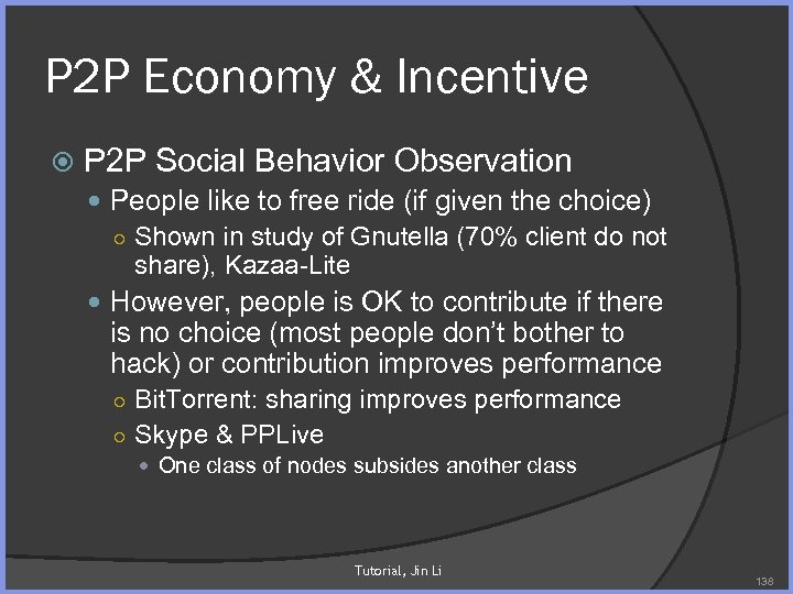 P 2 P Economy & Incentive P 2 P Social Behavior Observation People like