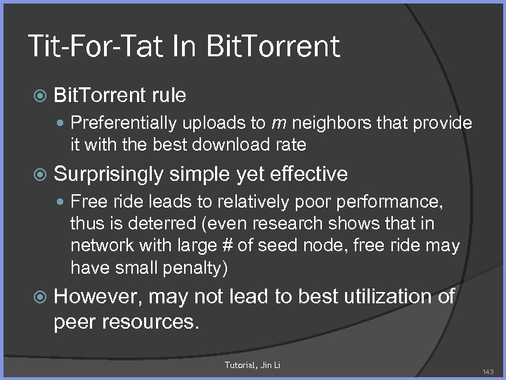 Tit-For-Tat In Bit. Torrent rule Preferentially uploads to m neighbors that provide it with