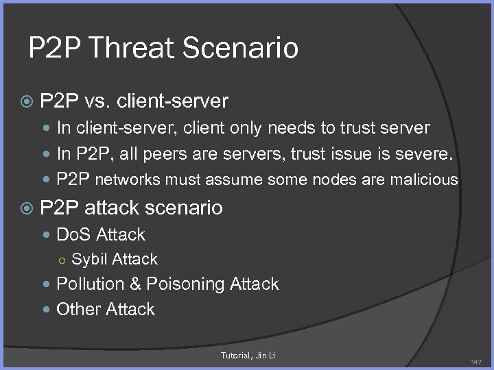 P 2 P Threat Scenario P 2 P vs. client-server In client-server, client only