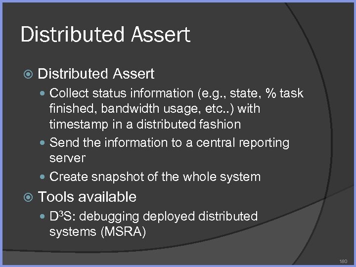 Distributed Assert Collect status information (e. g. , state, % task finished, bandwidth usage,