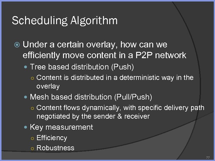 Scheduling Algorithm Under a certain overlay, how can we efficiently move content in a