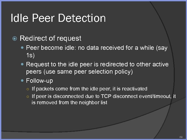 Idle Peer Detection Redirect of request Peer become idle: no data received for a