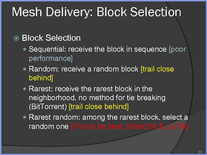 Mesh Delivery: Block Selection Sequential: receive the block in sequence [poor performance] Random: receive