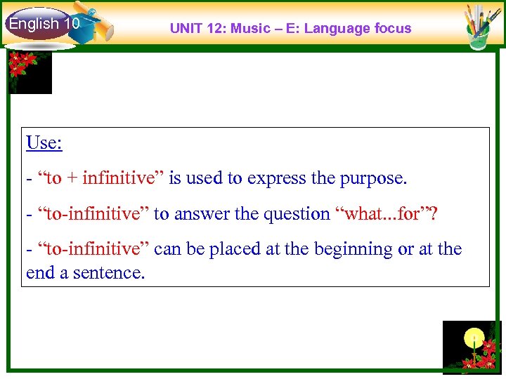 English 10 UNIT 12: Music – E: Language focus Use: - “to + infinitive”