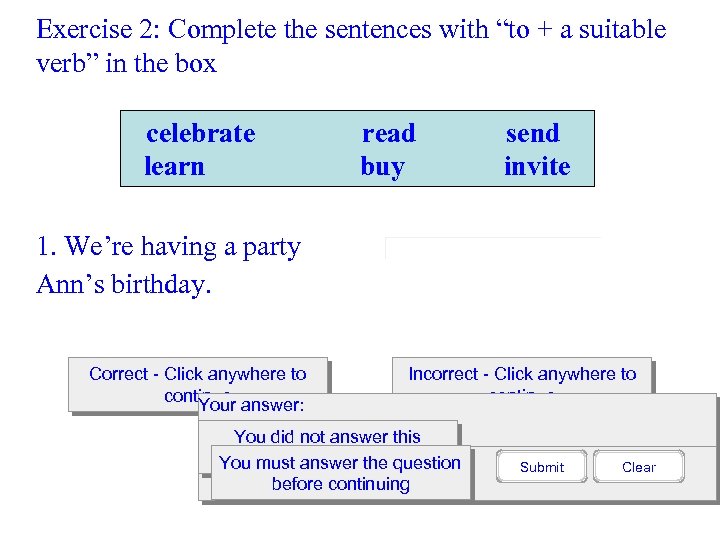 Exercise 2: Complete the sentences with “to + a suitable verb” in the box