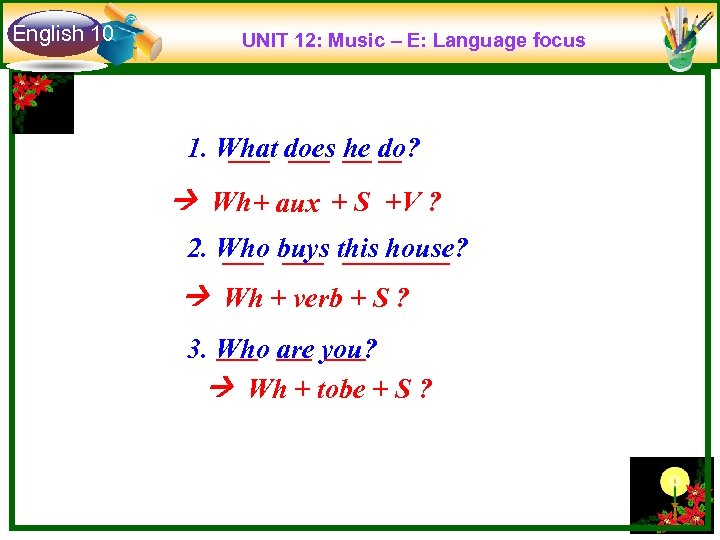 English 10 UNIT 12: Music – E: Language focus 1. What does he do?