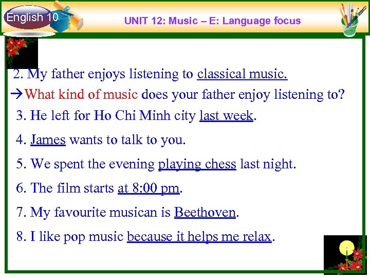English 10 UNIT 12: Music – E: Language focus 2. My father enjoys listening