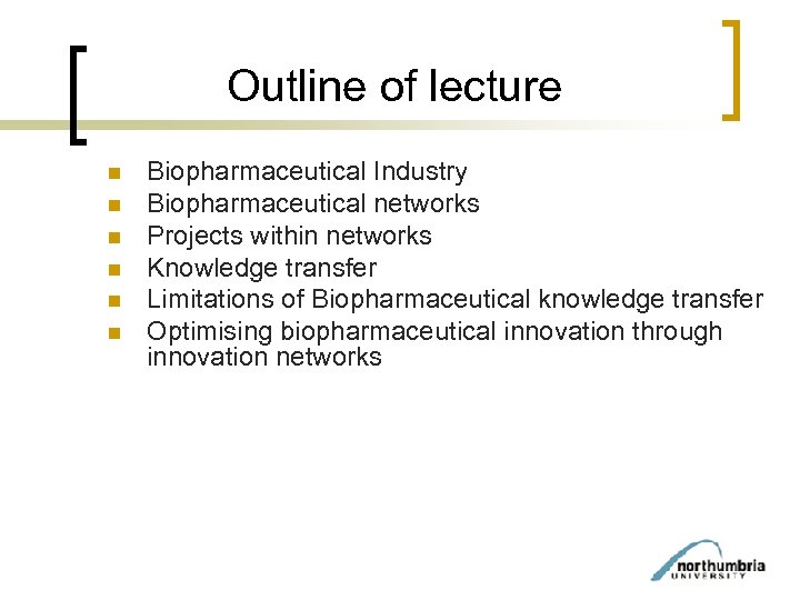 Outline of lecture n n n Biopharmaceutical Industry Biopharmaceutical networks Projects within networks Knowledge