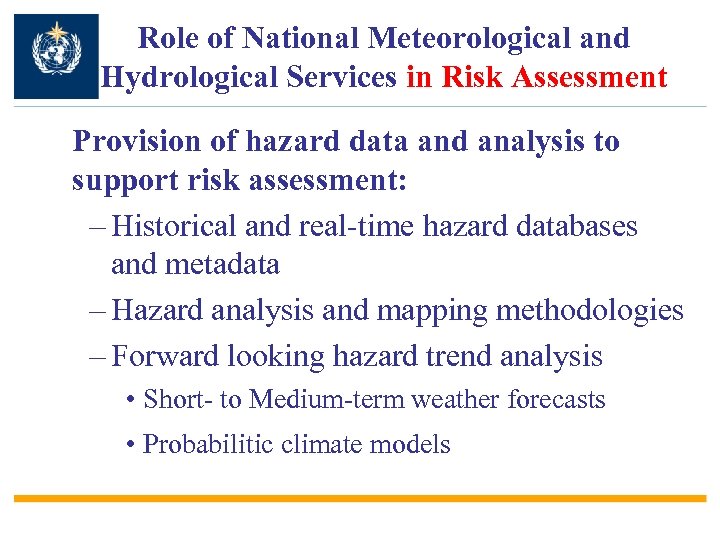 Role of National Meteorological and Hydrological Services in Risk Assessment Provision of hazard data
