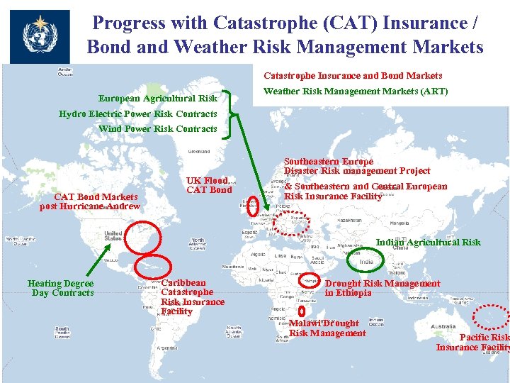 Progress with Catastrophe (CAT) Insurance / Bond and Weather Risk Management Markets Catastrophe Insurance