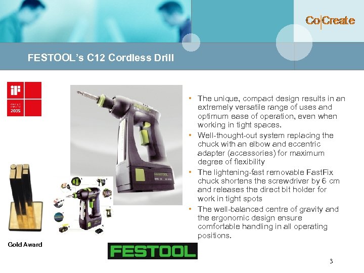 FESTOOL’s C 12 Cordless Drill • The unique, compact design results in an extremely