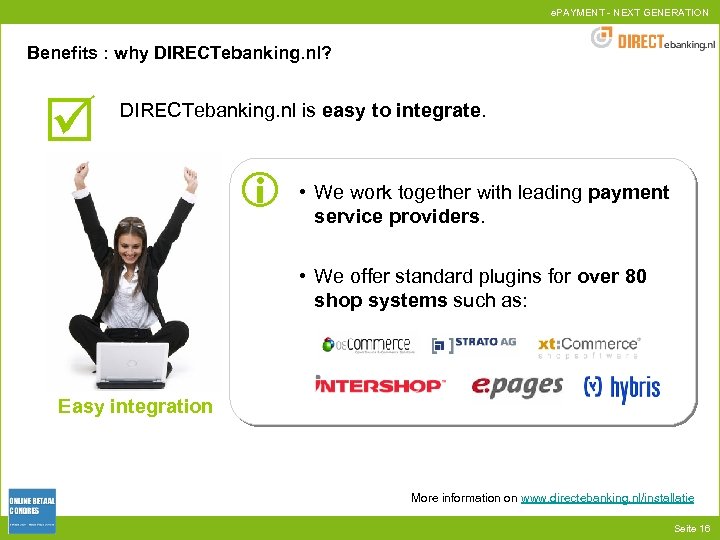 e. PAYMENT - NEXT GENERATION Benefits : why DIRECTebanking. nl? DIRECTebanking. nl is easy