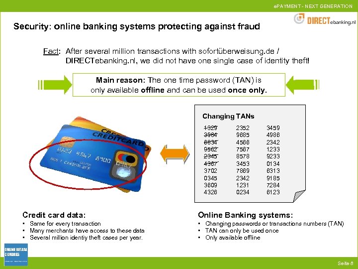 e. PAYMENT - NEXT GENERATION Security: online banking systems protecting against fraud Fact: After