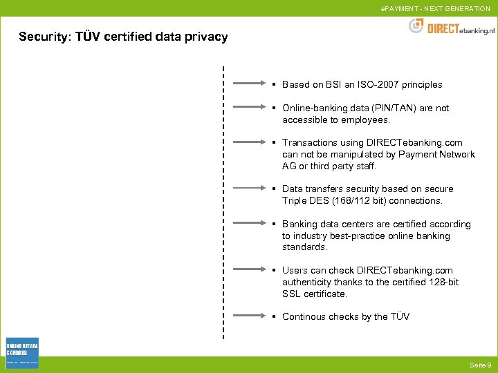 e. PAYMENT - NEXT GENERATION Security: TÜV certified data privacy § Based on BSI