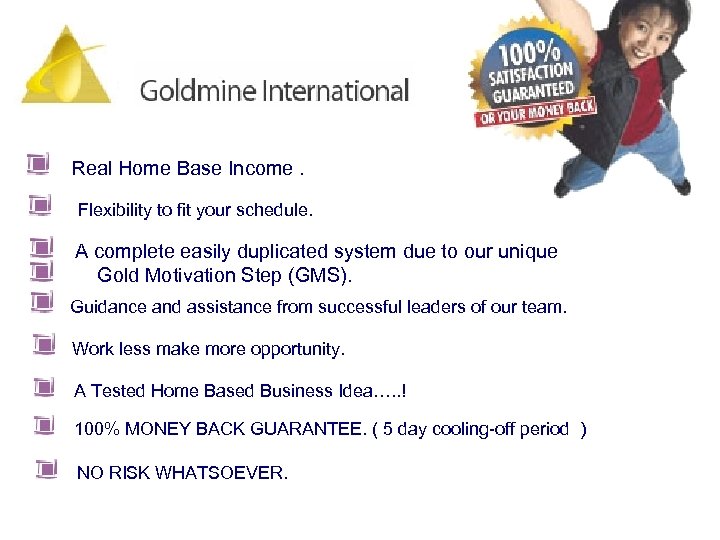  Real Home Base Income. Flexibility to fit your schedule. A complete easily duplicated