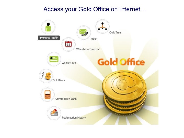 Access your Gold Office on Internet… 