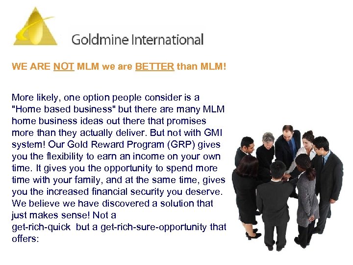 WE ARE NOT MLM we are BETTER than MLM! More likely, one option people