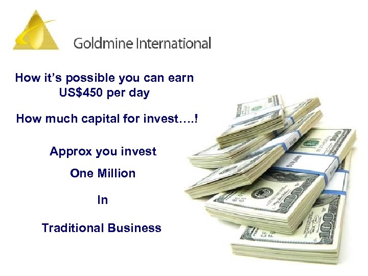 How it’s possible you can earn US$450 per day How much capital for invest….