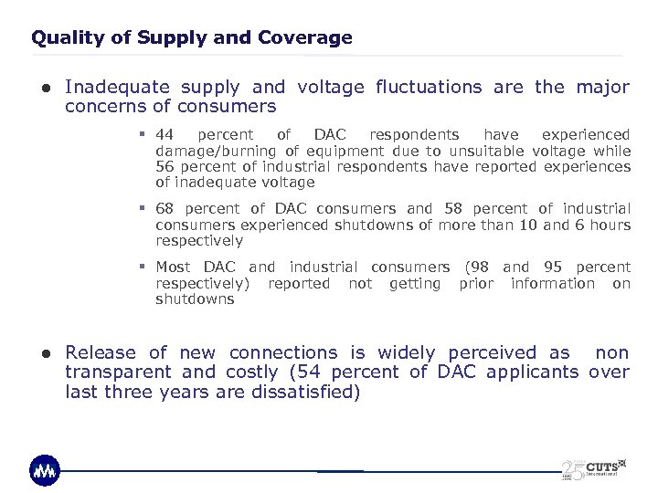 Quality of Supply and Coverage ● Inadequate supply and voltage fluctuations are the major