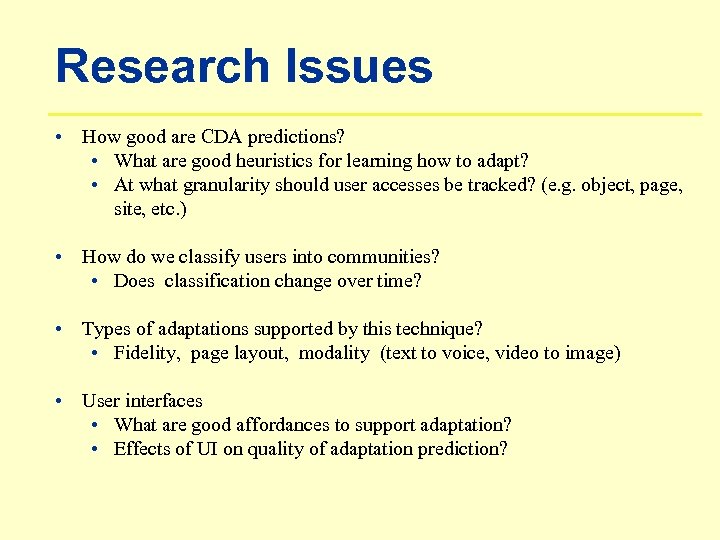 Research Issues • How good are CDA predictions? • What are good heuristics for