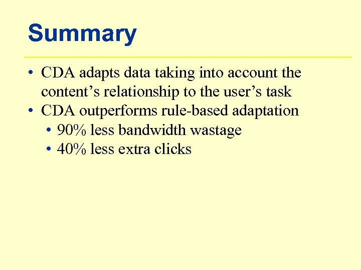 Summary • CDA adapts data taking into account the content’s relationship to the user’s