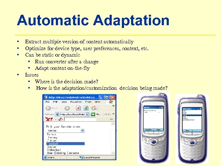 Automatic Adaptation • • Extract multiple version of content automatically Optimize for device type,