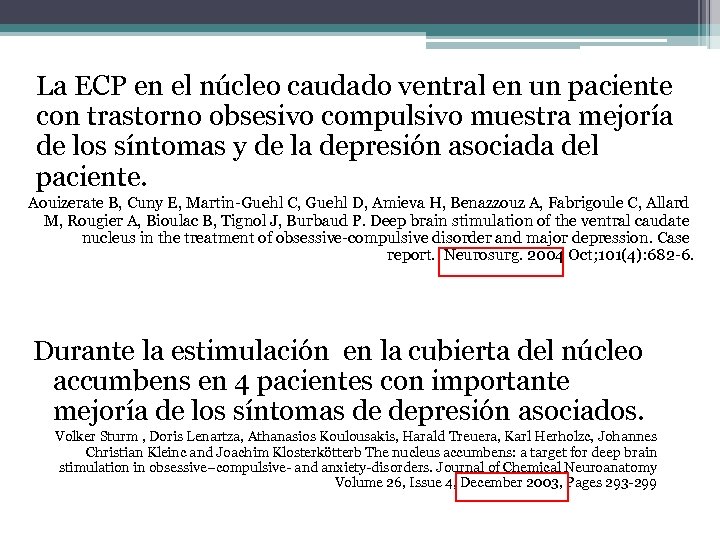 La ECP en el núcleo caudado ventral en un paciente con trastorno obsesivo compulsivo