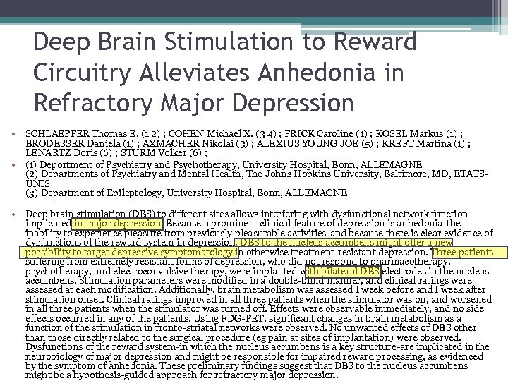 Deep Brain Stimulation to Reward Circuitry Alleviates Anhedonia in Refractory Major Depression • SCHLAEPFER