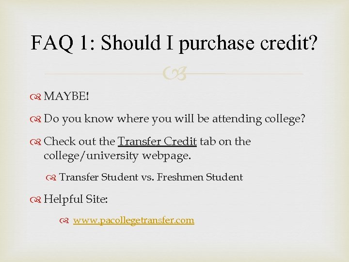 FAQ 1: Should I purchase credit? MAYBE! Do you know where you will be