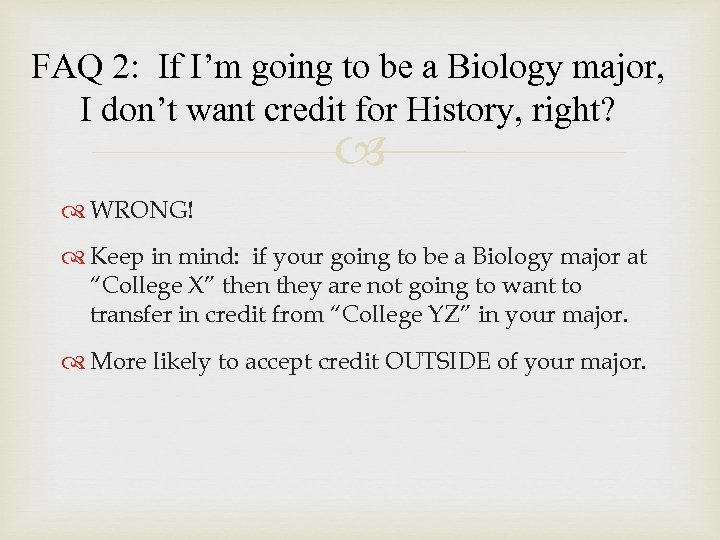 FAQ 2: If I’m going to be a Biology major, I don’t want credit