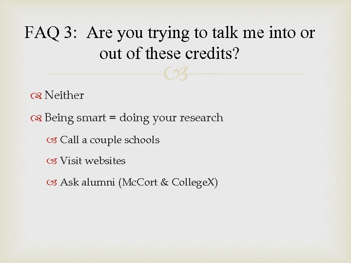 FAQ 3: Are you trying to talk me into or out of these credits?