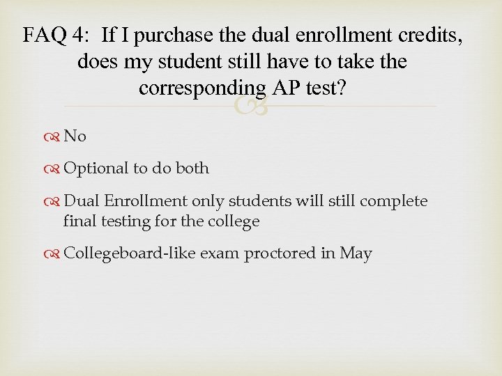 FAQ 4: If I purchase the dual enrollment credits, does my student still have