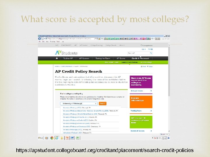 What score is accepted by most colleges? https: //apstudent. collegeboard. org/creditandplacement/search-credit-policies 