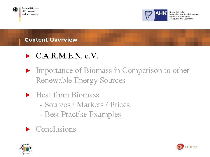 Content Overview C. A. R. M. E. N. e. V. Importance of Biomass in