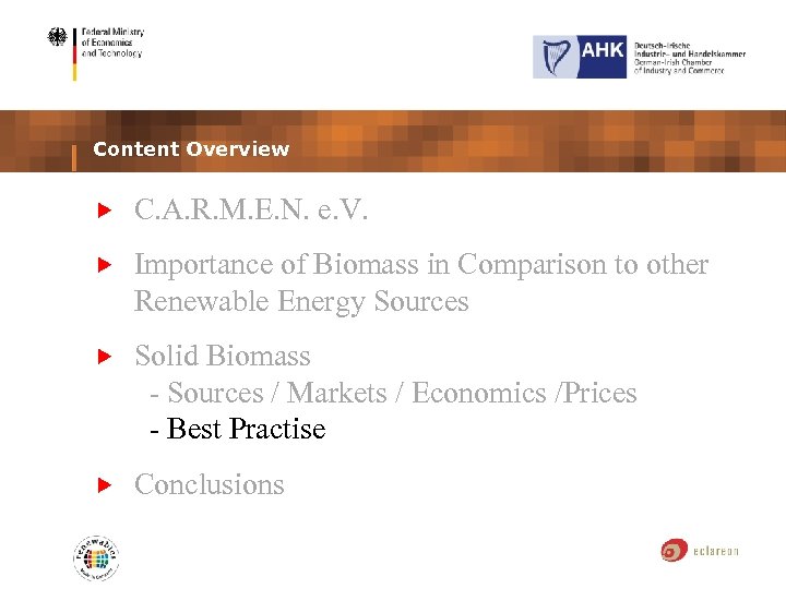 Content Overview C. A. R. M. E. N. e. V. Importance of Biomass in