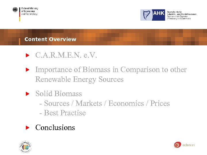 Content Overview C. A. R. M. E. N. e. V. Importance of Biomass in