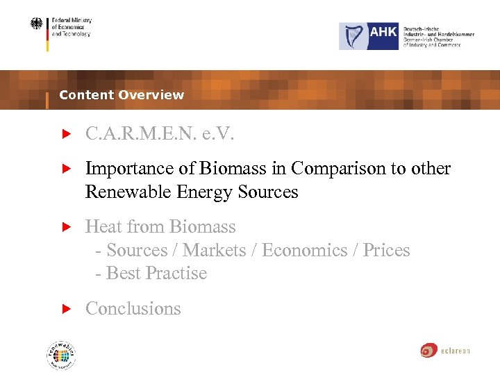 Content Overview C. A. R. M. E. N. e. V. Importance of Biomass in