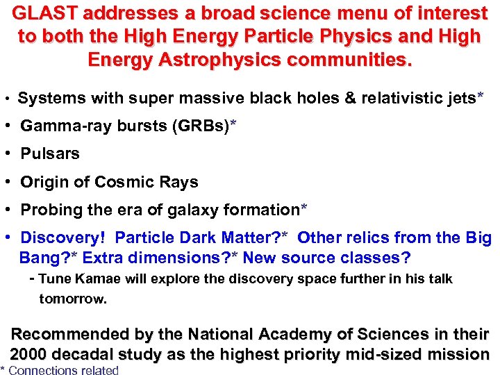 GLAST addresses a broad science menu of interest to both the High Energy Particle