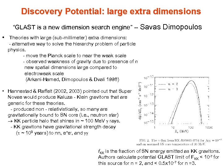 Discovery Potential: large extra dimensions “GLAST is a new dimension search engine” -- Savas