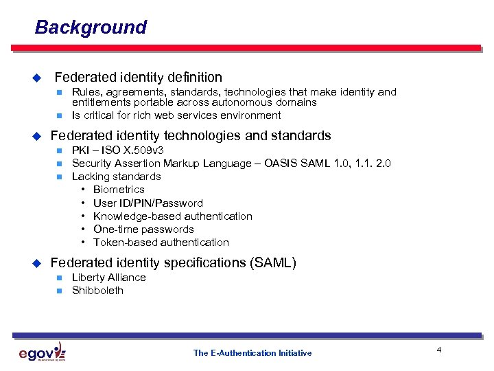Background u Federated identity definition n n u Federated identity technologies and standards n