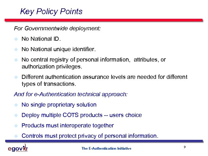 Key Policy Points For Governmentwide deployment: u No National ID. u No National unique
