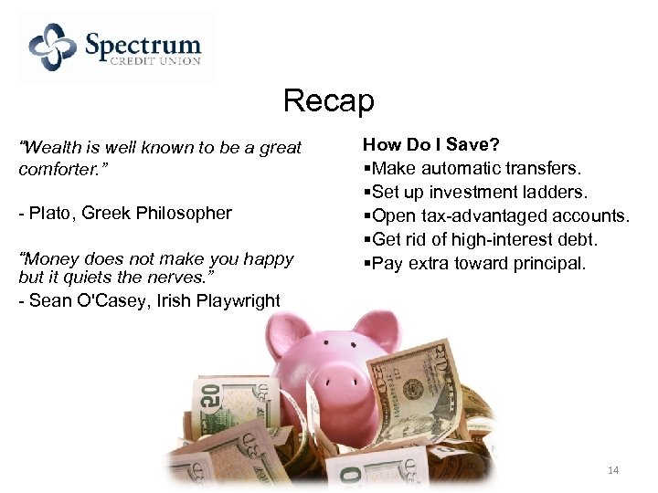 Recap “Wealth is well known to be a great comforter. ” - Plato, Greek