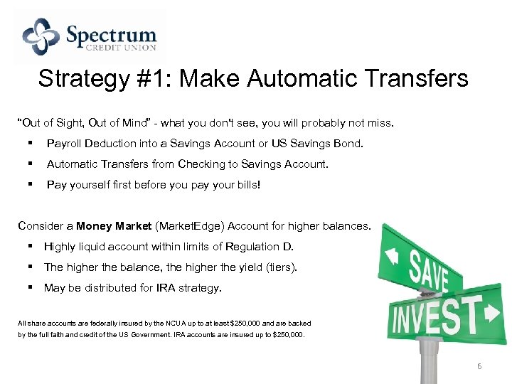 Strategy #1: Make Automatic Transfers “Out of Sight, Out of Mind” - what you