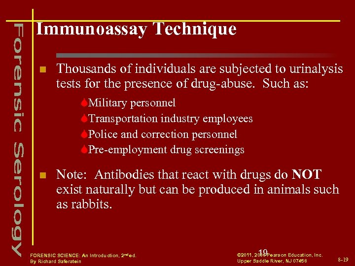 Immunoassay Technique n Thousands of individuals are subjected to urinalysis tests for the presence