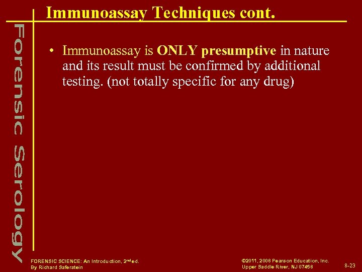 Immunoassay Techniques cont. • Immunoassay is ONLY presumptive in nature and its result must