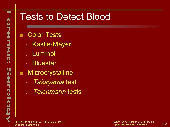 Tests to Detect Blood n n Color Tests o Kastle-Meyer o Luminol o Bluestar